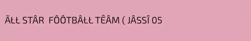ÃŁŁ STÂR  FÔÔTBÂŁŁ TÊÂM ( JÂSSÎ 05